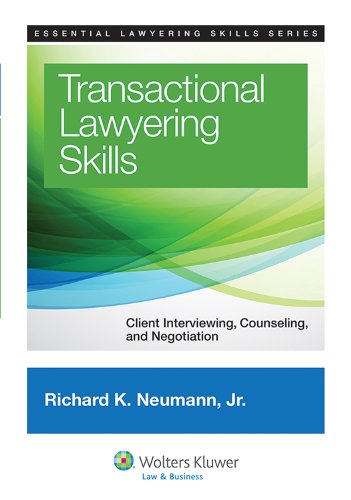 Transactional Lawyering Skills: Client Interviewing, Counseling, and Negotiation (Essential Lawyering Skills)