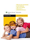 Educar las emociones en la infancia (de 0 a 6 años): Reflexiones y propuestas prácticas (Educación emocional y en valores) (Spanish Edition)