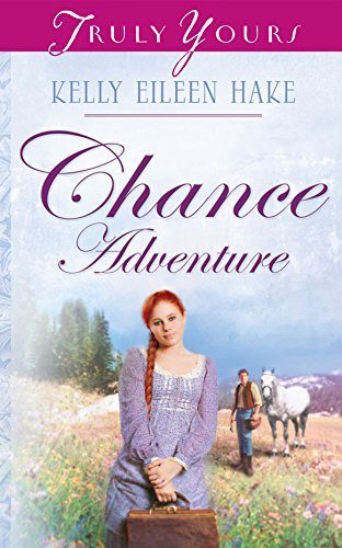 Chance Adventure (Truly Yours Digital Editions Book 664)