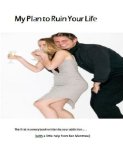 My Plan to Ruin Your Life: The first workbook written by your addiction