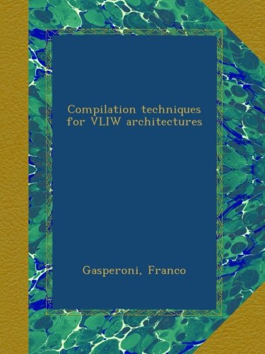 Compilation techniques for VLIW architectures