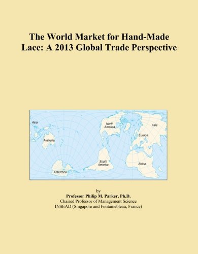 The World Market for Hand-Made Lace: A 2013 Global Trade Perspective