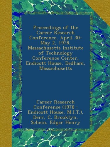 Proceedings of the Career Research Conference, April 30-May 2, 1978, Massachusetts Institute of Technology Conference Center, Endicott House, Dedham, Massachusetts