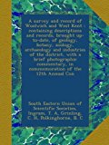 A survey and record of Woolwich and West Kent : containing descriptions and records, brought up-to-date, of geology, botany, zoology, archaeology and ... in commemoration of the 12th Annual Con