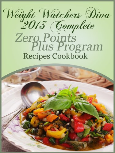 Weight Watchers Diva 2013 Complete Zero Points Plus Program Recipes Cookbook