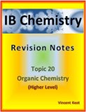 IB Chemistry: 20 Organic chemistry Revision Notes (Higher Level supplement) (IB Chemistry Revision Notes Book 19)