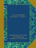 The Philadelphia Polyclinic, Volume 7
