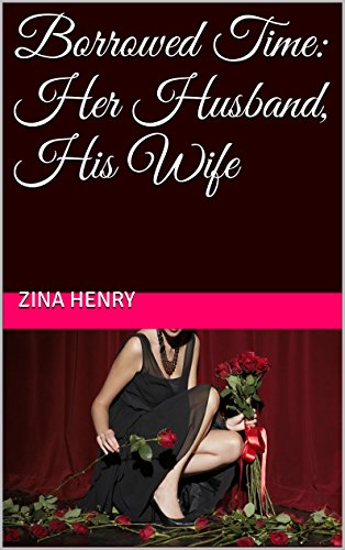 Borrowed Time: Her Husband, His Wife (Part 3 - The Secrets)