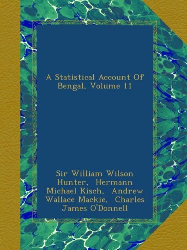 A Statistical Account Of Bengal, Volume 11