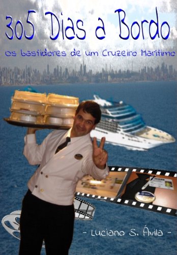 305 Dias a Bordo - Os Bastidores de Um Cruzeiro Marítimo (Portuguese Edition)