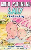 Good Morning Sally, a Book for Baby (Books For Baby 1)