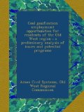Coal gasification employment opportunities for residents of the Old West region : a preliminary analysis of issues and potential programs
