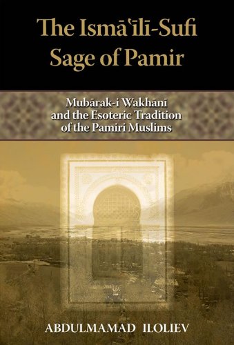 The Ismaili-Sufi Sage of Pamir: Mubarak-i Wakhani and the Esoteric Tradition of the Pamiri Muslims - Student Edition