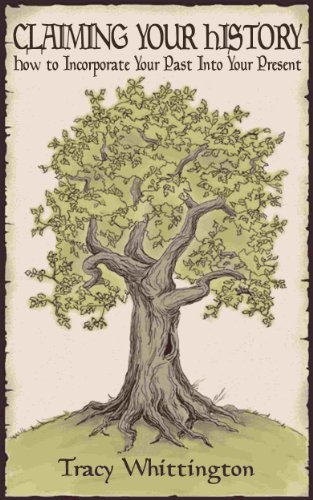 Claiming Your History: How to Incorporate Your Past Into Your Present