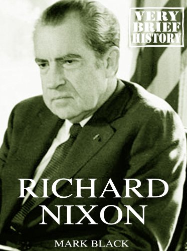 Richard Nixon: A Very Brief History