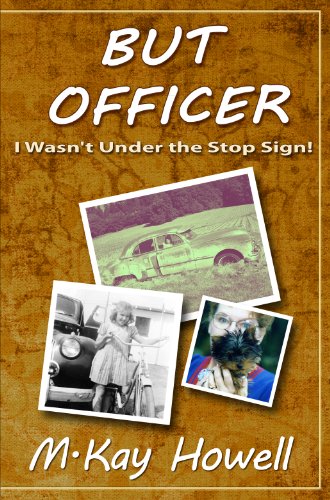 But Officer,  I Wasn't Under The Stop Sign! (Short Story Collection Book 2)