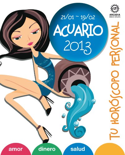 ACUARIO: Tu Horóscopo Personal 2013 (Spanish Edition)