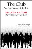 The Club No One Wanted To Join-Madoff Victims In Their Own Words