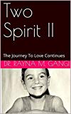 Two Spirit II: The Lesbian Journey To Love Continues
