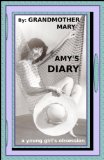 Amy's Diary: a young girl's obsession (The Grandmother Mary's Series of Young Adult Fictionalized Novels based on social justice issues Book 1)