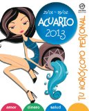 ACUARIO: Tu Horóscopo Personal 2013 (Spanish Edition)