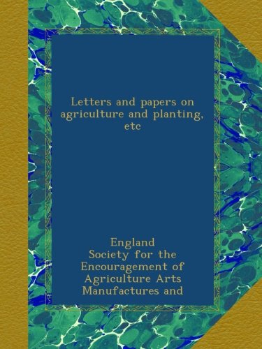 Letters and papers on agriculture and planting, etc