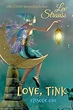 Love, Tink (Love, Tink Serial #1): A fairy tale adaptation. (Love Tink Series)