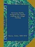 Sermons chiefly designed for family reading and village worship