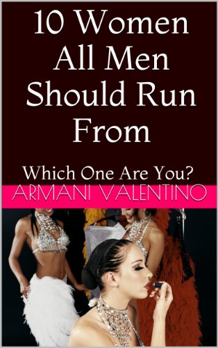 10 Women All Men Should Run From: Which One Are You?