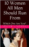 10 Women All Men Should Run From: Which One Are You?