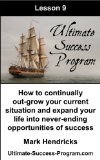 How To Continually Out-Grow Your Current Situation And Expand Your Life Into Never-Ending Opportunities Of Success (Ultimate Success Program Book 9)