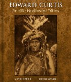 Edward Curtis: Pacific Northwest Tribes - 285+ Native American Indian Photographs