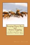 Keeping Honey Bees and Swarm Trapping