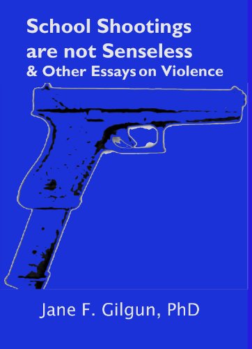 School Shootings are Not Senseless & Other Essays on Violence