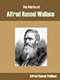 The Works of Alfred Russel Wallace