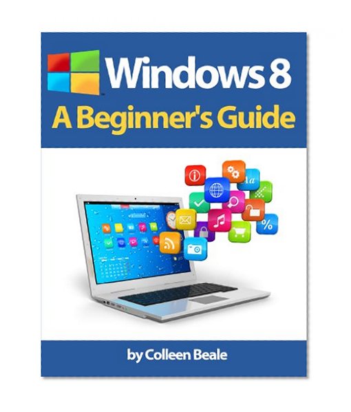 Windows 8: A Beginner's Guide