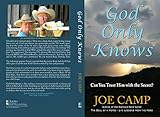 God Only Knows - Can You Trust Him with the Secret?