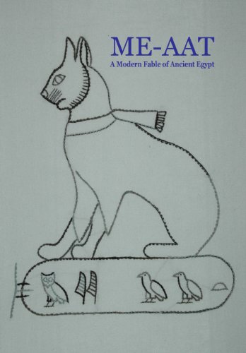 Me-aat  A Modern Fable of Ancient Egypt