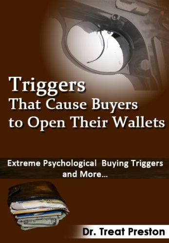 Psychological Triggers - Triggers That Cause Buyers to Open Their Wallets (Consumer behavior Book 1)