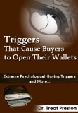 Psychological Triggers - Triggers That Cause Buyers to Open Their Wallets (Consumer behavior Book 1)