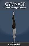 Gymnast. Worlds Strongest Athlete. BOOK 2: Rings Skills