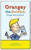 Orangey the Goldfish:  Orangey Goes to School (Book 4)