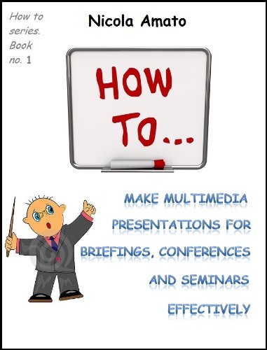 How to make multimedia presentations for briefings, conferences and seminars effectively
