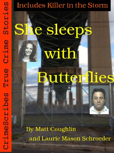 She Sleeps with Butterflies: CrimeScribes True Crime Stories
