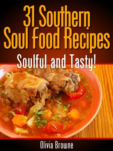 31 Southern Soul Food Recipes - Soulful and Tasty