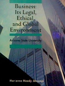 Business: It's Legal, Ethical, and Global Environment (Arizona State University)