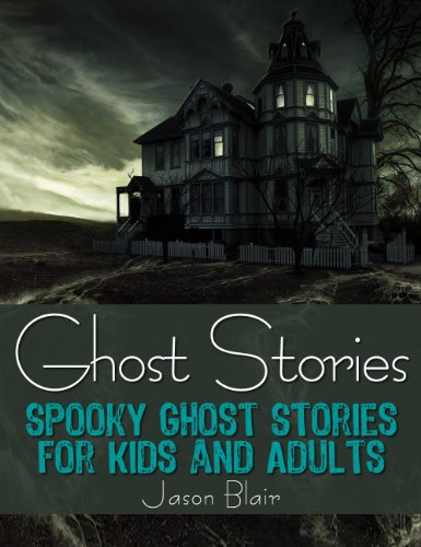 Ghost Stories: Spooky Ghost Stories for Kids and Adults