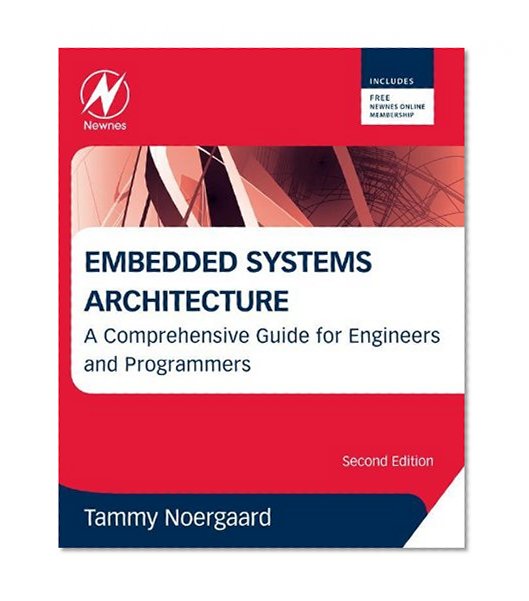 Embedded Systems Architecture: A Comprehensive Guide for Engineers and Programmers