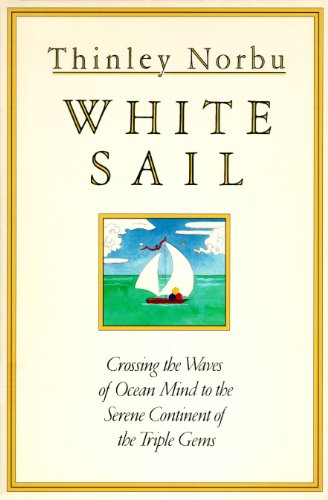 White Sail: Crossing the Waves of Ocean Mind to the Serene Continent of the Triple Gems