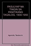 PASULYAP NA TINGIN SA PANITIKANG TAGALOG, 1900-1950
